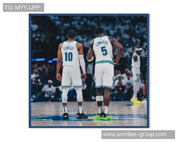 爱德华兹表达对康利回归的期待与渴望希望球队能迎回这位关键球员